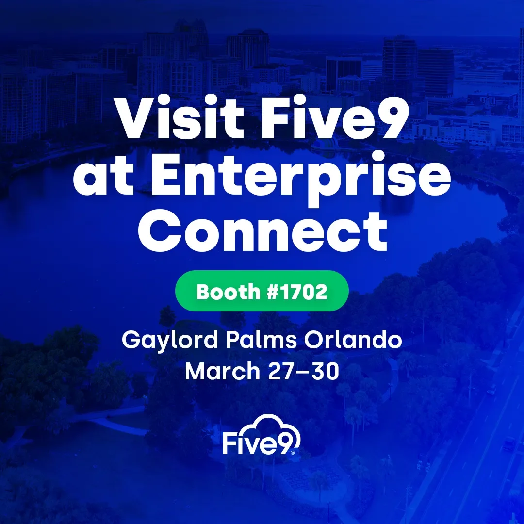 5 Reasons You Can’t Miss Enterprise Connect 2023 Five9